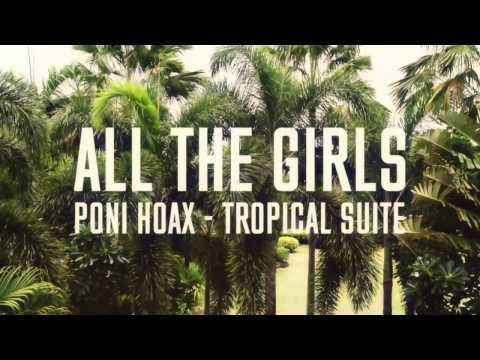 Poni Hoax - All The Girls