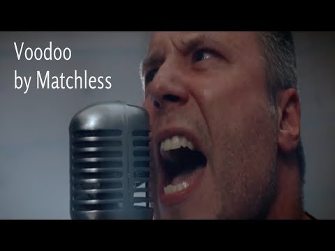 Matchless - Voodoo (Official Video)