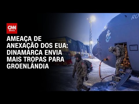 Dinamarca envia mais tropas para Groenlândia após ameaça de anexação dos EUA | CNN PRIME TIME