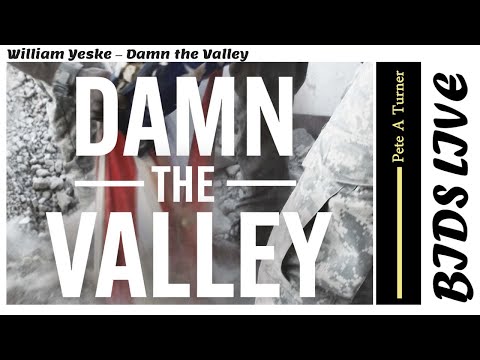 William Yeske – Damn the Valley
