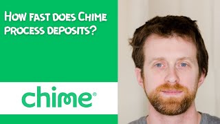 How fast does Chime process deposits