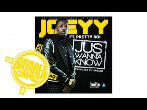 Joeyy ft. Pretty Boi - Jus Wanna Know [BayAreaCompass] @WillieJoeWB