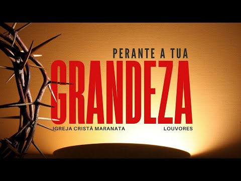 LOUVOR NO MAANAIM | Perante a Tua Grandeza – Louvor da Igreja Cristã Maranata