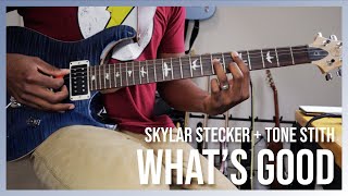 How to Play What's Good by Skylar Simone and Tone Stith