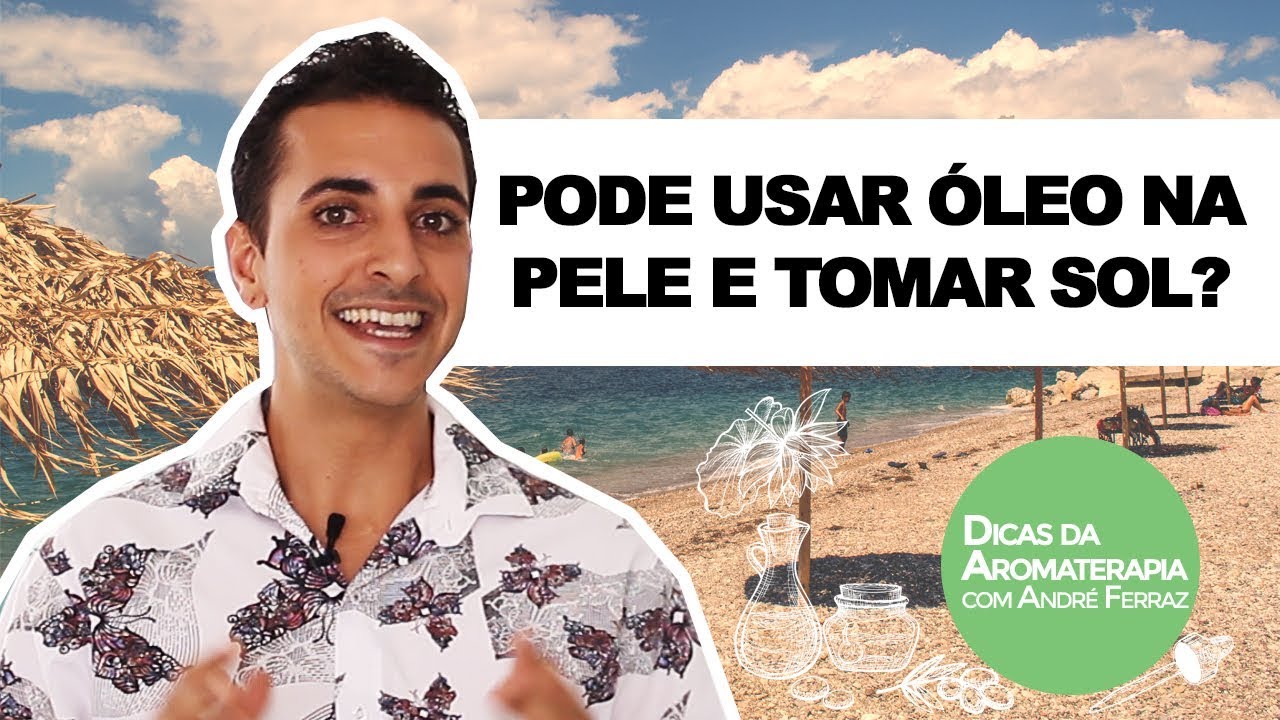 Watch Now PODE USAR ÓLEO NA PELE E TOMAR SOL | ANDRÉ FERRAZ AROMATERAPIA PODE USAR ÓLEO NA PELE E TOMAR SOL | ANDRÉ FERRAZ AROMATERAPIA
