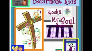 ☆ Rocka My Soul  ☆ Kids Christian Gospel Songs ♪