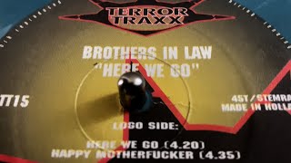 Brothers In Law – Here We Go - Happy Motherfucker - (Terror Traxx RECORDS) #HARDCOREGABBERVINYL