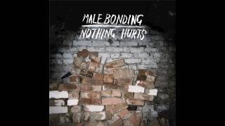 Male Bonding - &quot;Nothing Used To Hurt&quot;