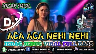 Download lagu ACA ACA NEHI NEHI || JEDAG JEDUG VIRAL FULL BASS TERBARU 🎧 REMIX 2025 mp3 Download lagu ACA ACA NEHI NEHI || JEDAG JEDUG VIRAL FULL BASS TERBARU 🎧 REMIX 2025 mp3
