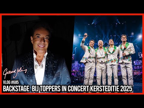 BACKSTAGE BIJ TOPPERS IN CONCERT KERSTEDITIE 2025 (DEEL 2) - GERARD JOLING - VLOG#685