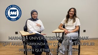 Marmara Üniversitesinde ÇAP Yapmak, Çift Anadal Programı Hakkında Merak Edilenle