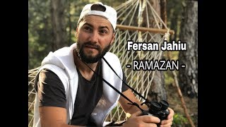 Fersan Jahiu - Ramazan 2018