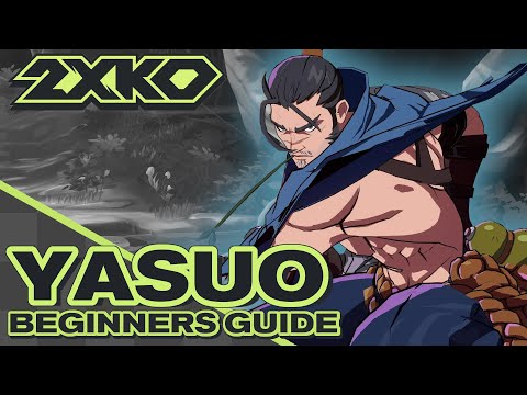 2XKO Beginners Guide - Yasuo