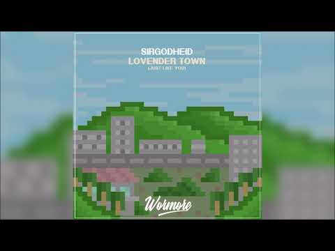 Sirgodheid - Lovender Town (Just Like You)