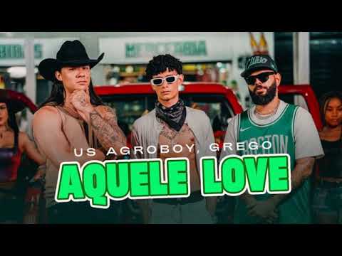 aquele love, us agroboy e grego