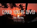 Bob Marley - Could You Be Loved (Lyrics)