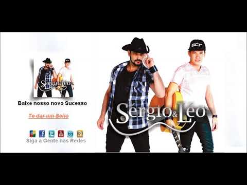 Te Dar Um Beijo - Sérgio e Léo