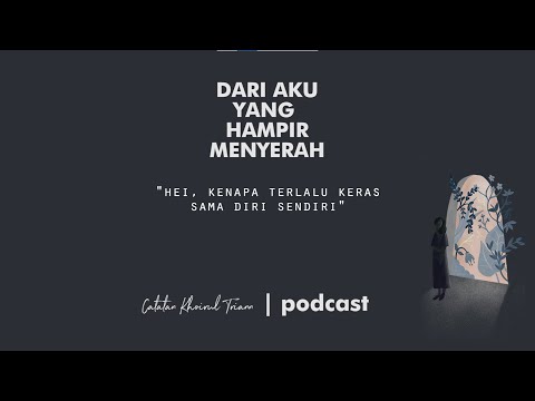 Hei, Kenapa Terlalu Keras Sama Diri Sendiri : DAYHM Podcast Eps.1
