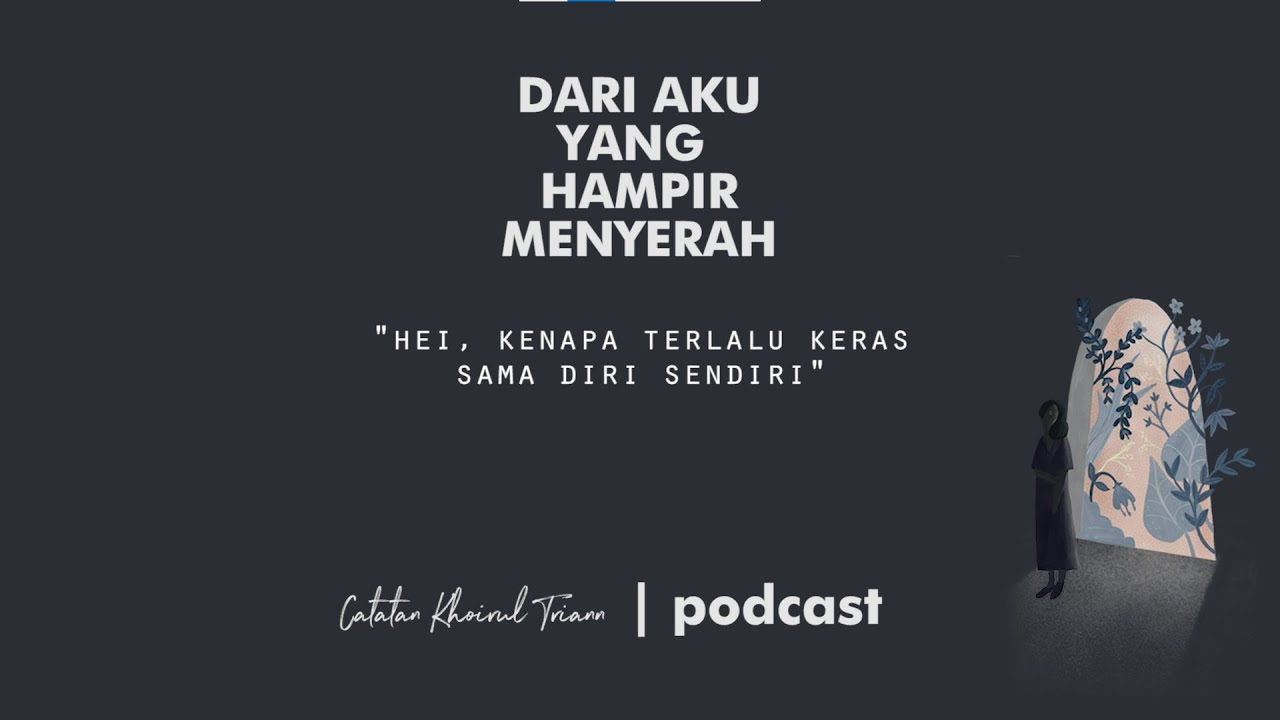Hei, Kenapa Terlalu Keras Sama Diri Sendiri : DAYHM Podcast Eps.1