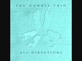 The Donnis Trio - 02: Tip of the Tongue  [All Directions]