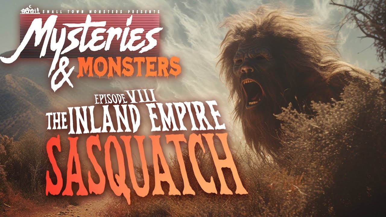 The Inland Empire Sasquatch | Mysteries & Monsters (New Sasquatch Evidence Documentary)