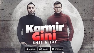 Emsi & Joy - Karmir Gini (2022)
