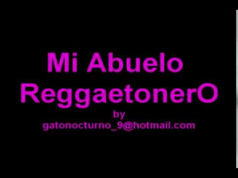 mi abuelo reggaetonero