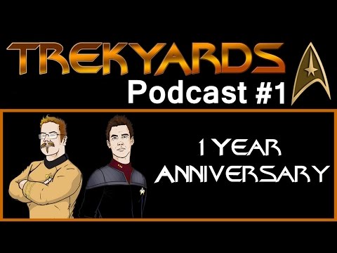 Trekyards Podcast #1 - 1 Year Anniversary