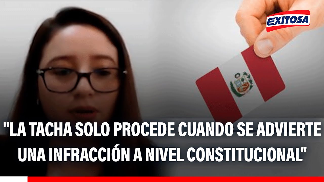 🔴🔵 Elecciones 2026: "La tacha solo procede cuando se advierte una infracción a nivel constitucional"