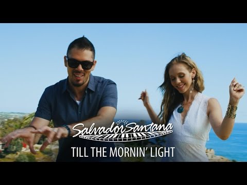 Salvador Santana - Till the Mornin Light (Official Music Video)