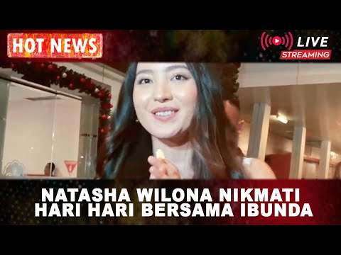 HOTNEWS!! USAI LIBURAN, NATASHA WILONA AKUI SEDANG MENIKMATI WAKTU BERSAMA IBUNDA