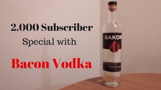 2000 Subscriber Special with Bacon Vodka
