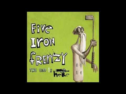 Five Iron Frenzy - The End is Here (full album)