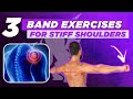3 Resistance Band Exercises for Stiff Shoulders & Scapular Muscles
