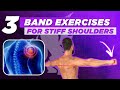 3 Resistance Band Exercises for Stiff Shoulders & Scapular Muscles