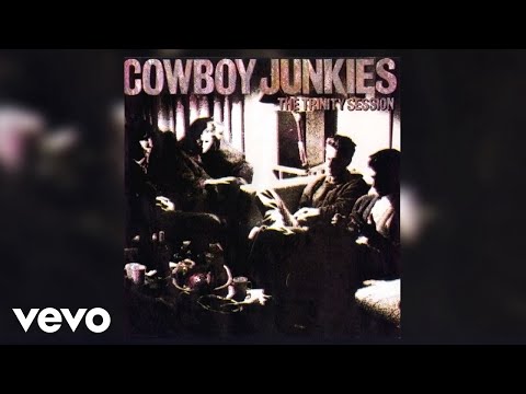 To Love Is to Bury - Cowboy Junkies