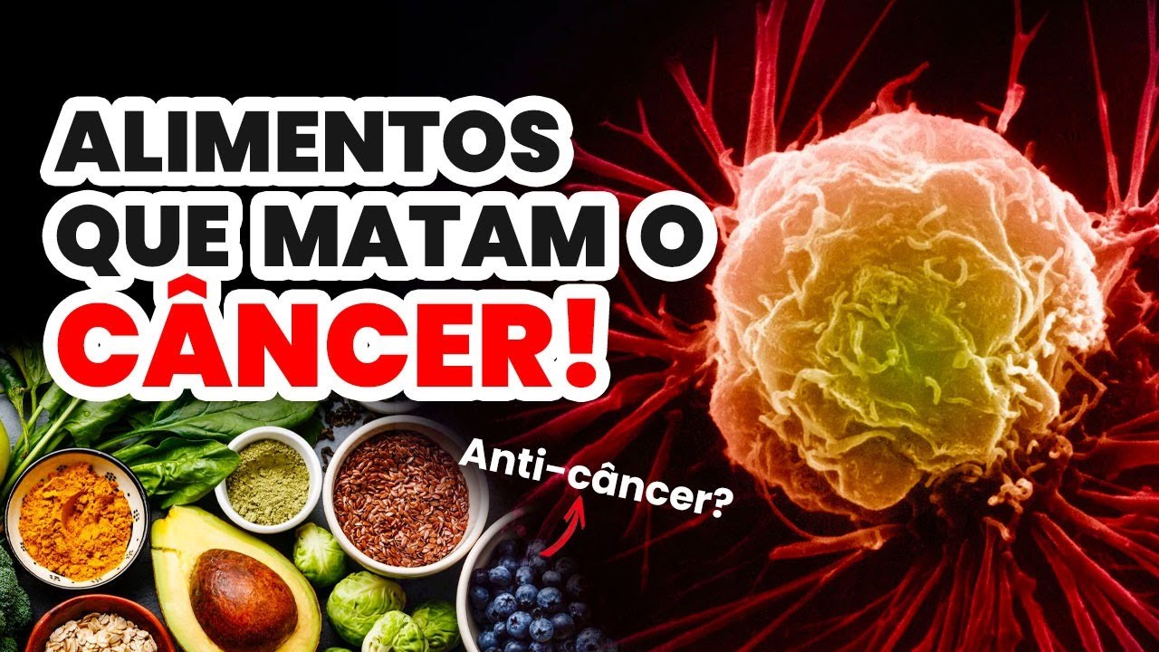 10 ALIMENTOS QUE MATAM E PREVINEM O CÂNCER (você vai se surpreender)