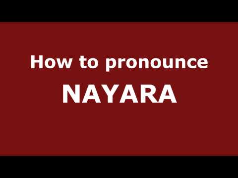 How to Pronounce NAYARA in Spanish - PronounceNames.com