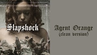 Slapshock - Agent Orange - (clean version)