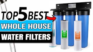 Best Whole House Water Filter | Top 5 Review [2023 Buying Guide]