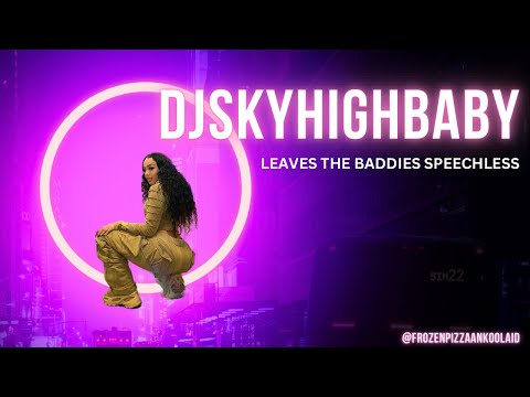 DJ SKY HIGH BABY LEAVES THE BADDIES SPEECHLESS ON EPISODE 15