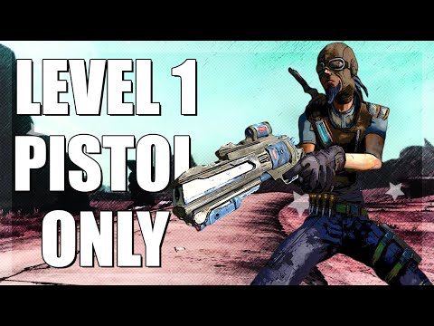 Can you beat borderlands with ONLY level 1 pistols