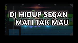 Download lagu DJ hidup segan mati tak mau mp3