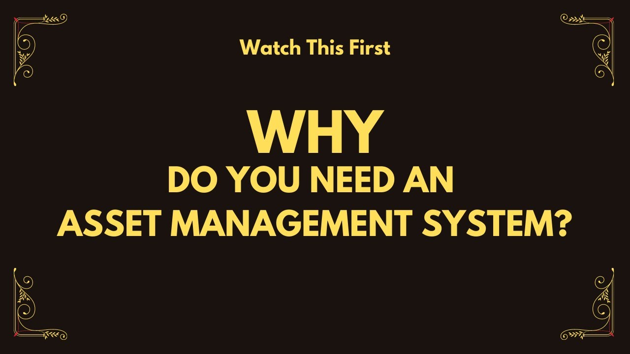 Fixed Asset Management Software For Small Business  - Why Do You Need an Asset Management Software?