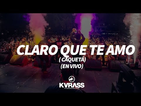 Claro que te amo (En Vivo) - Grupo Kvrass - Caquetá 2024