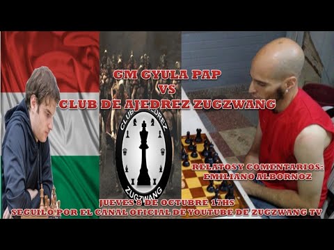 GM Gyula Pap vs. Club de Ajedrez Zugzwang