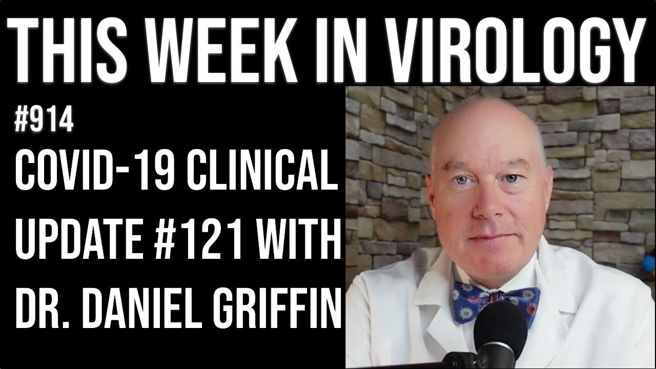 TWiV 914: COVID-19 clinical update #121 with Dr. Daniel Griffin