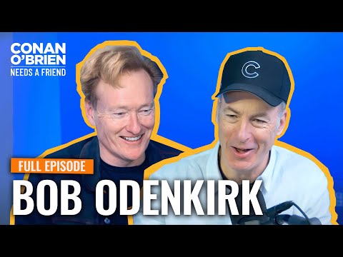 Bob Odenkirk (FULL EPISODE) | Conan O'Brien Needs A Friend