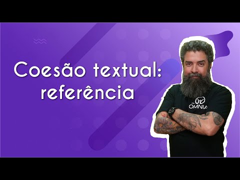 Coesão textual: referência | Brasil Escola