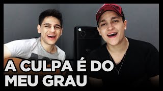 A CULPA É DO MEU GRAU - DIEGO &amp; VICTOR HUGO (COVER TULIO E GABRIEL)